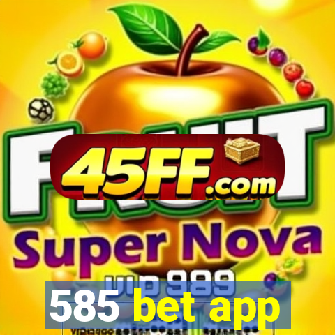 585 bet app